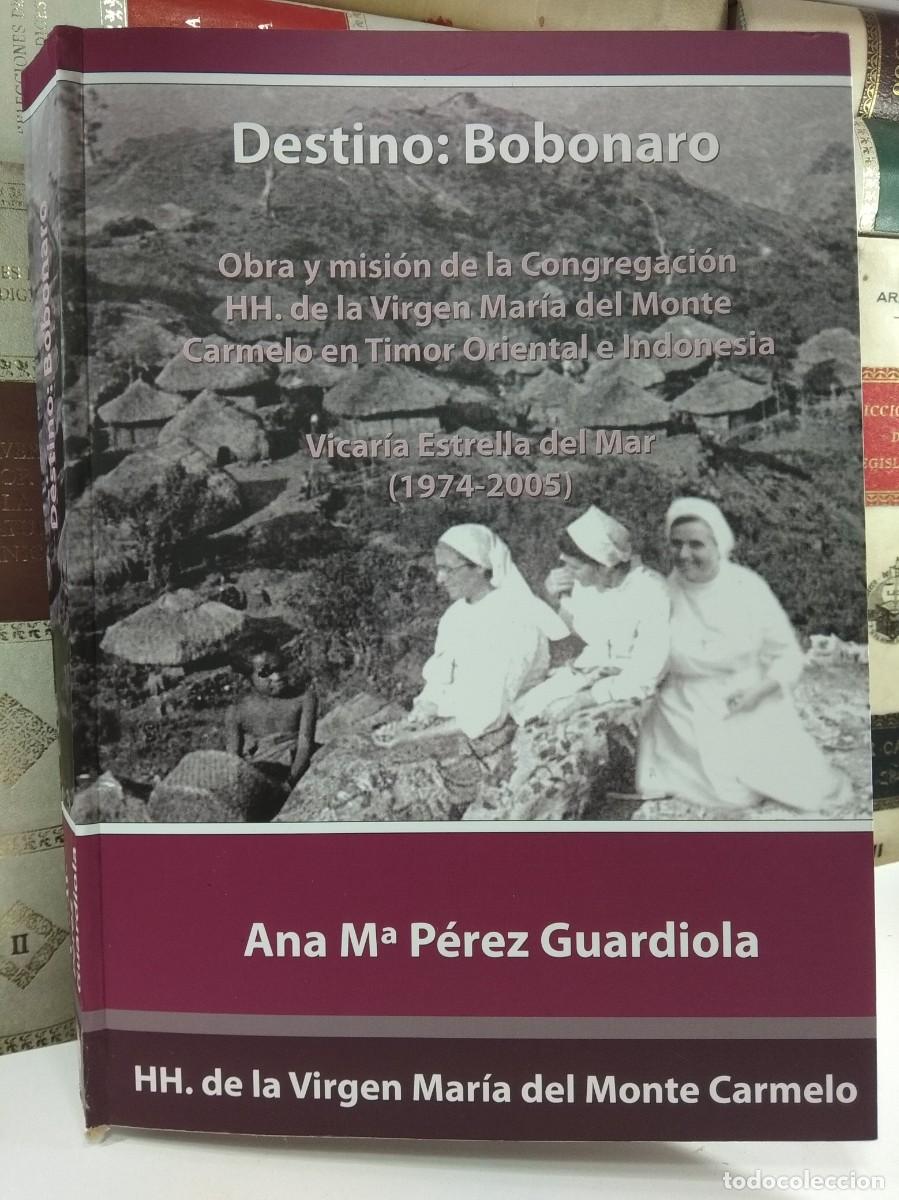 Libros de segunda mano: DESTINO: BOBONARO. Obra y misi&oacute;n de la Congregaci&oacute;n HH. de la Virgen Mar&iacute;a del Monte Carmelo en...