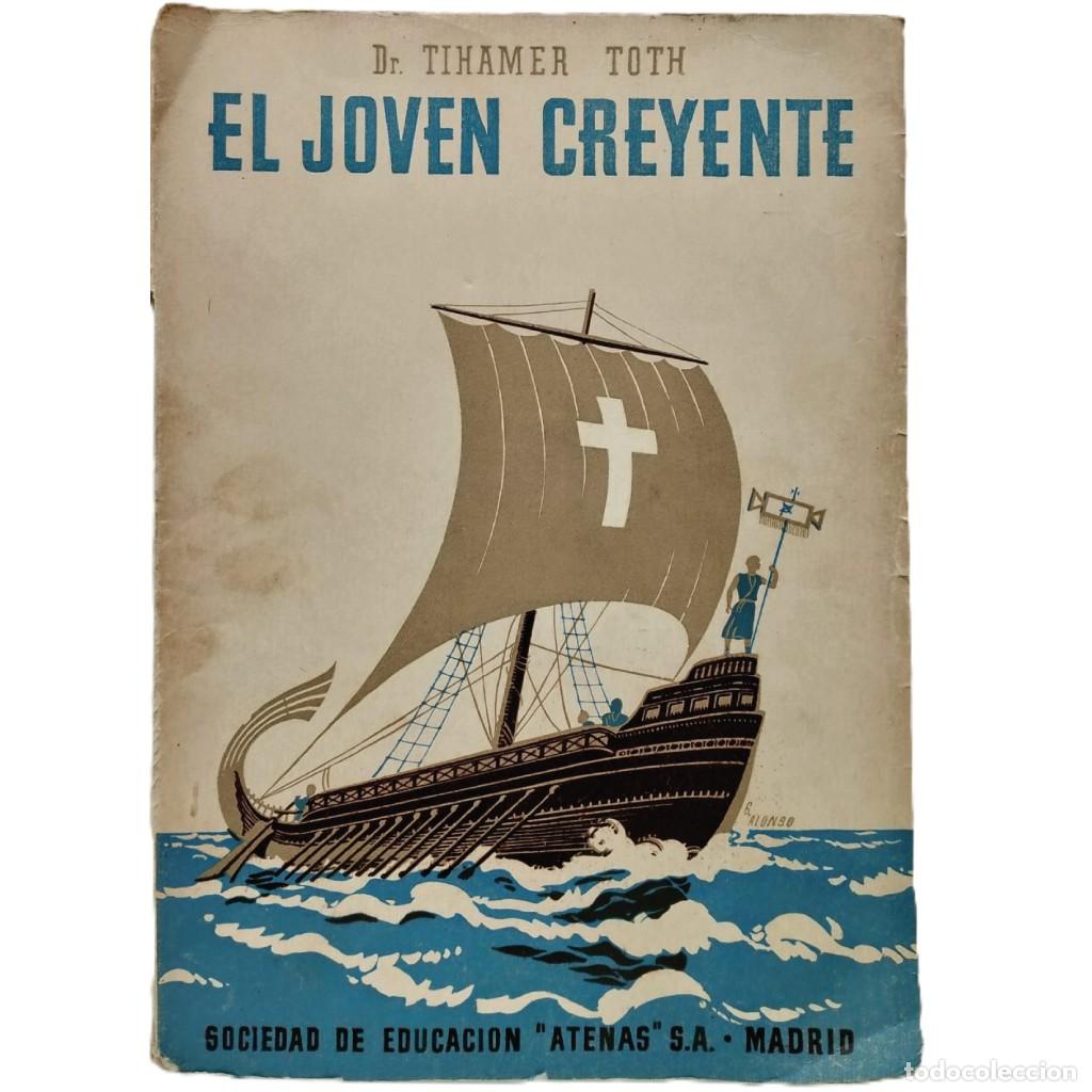 Libros de segunda mano: EL JOVEN CREYENTE. I.-Guarda tu fe, II.- Dios y mi alma. Toth, Tihamer