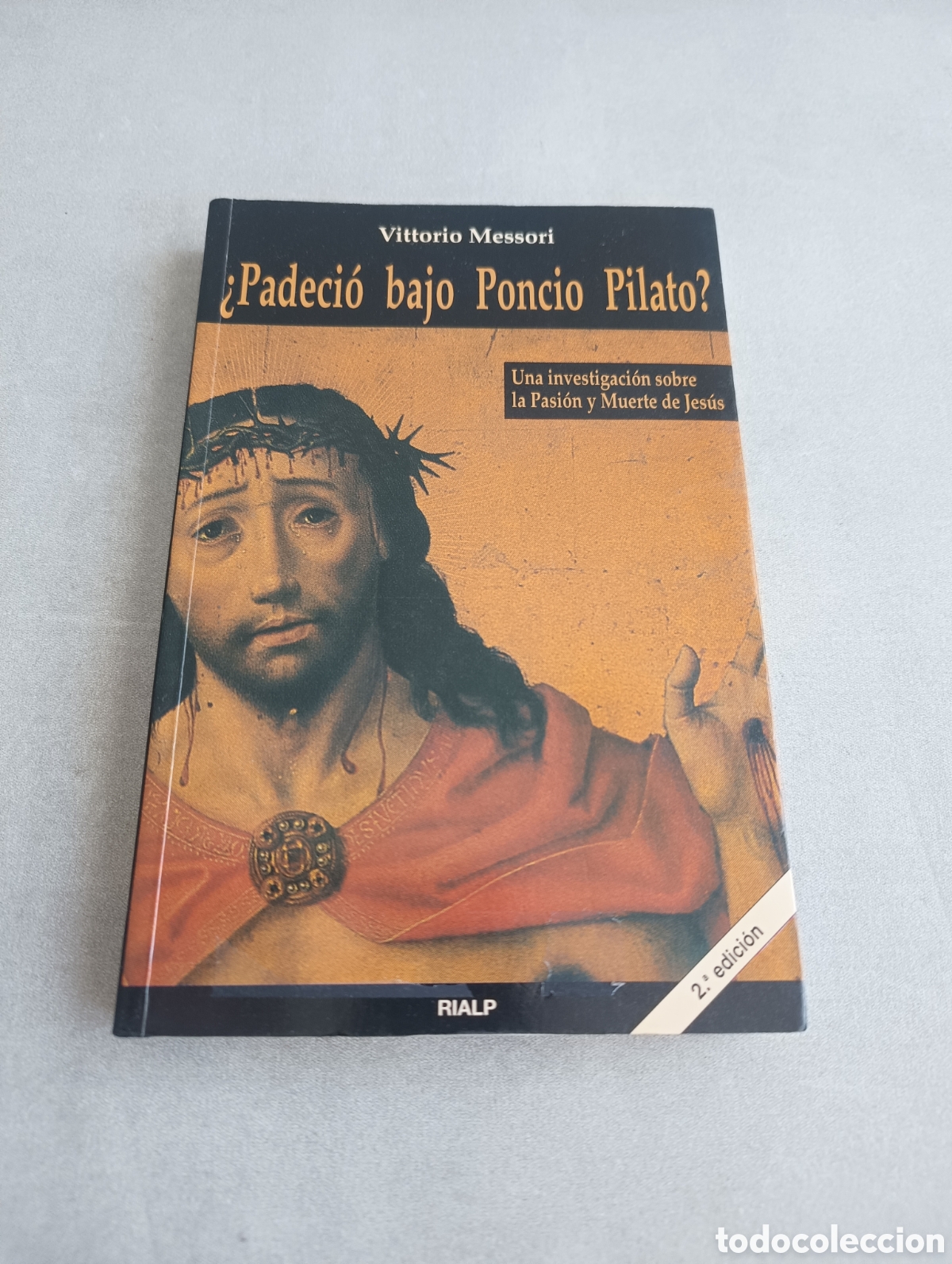 Libri di seconda mano: &iquest;Padeci&oacute; bajo Poncio Pilatos Pilato? Vittorio Messori. Investigaci&oacute;n Pasi&oacute;n y muerte de Jes&uacute;s.