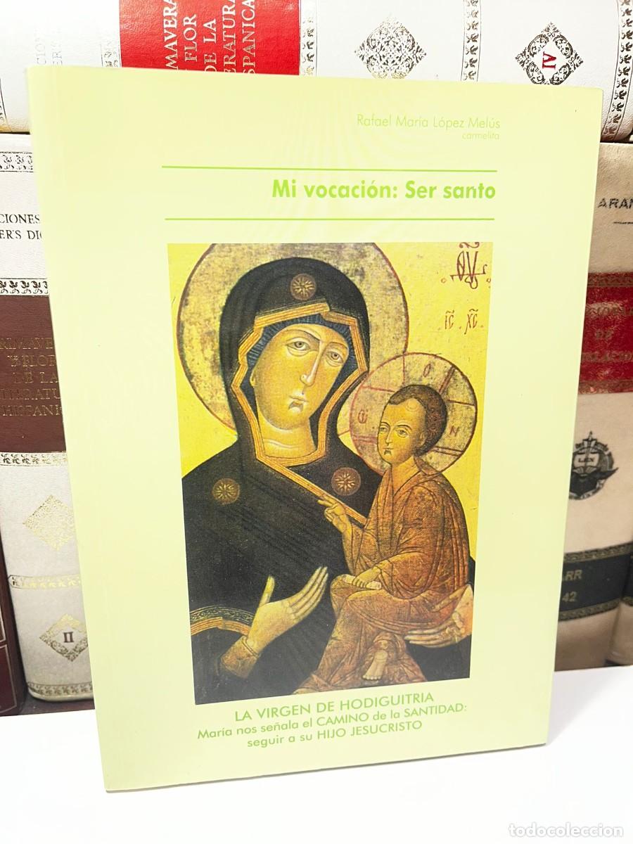 Libros de segunda mano: LA VIRGEN DE HODIGUITRIA. Rafael Mar&iacute;a L&oacute;pez Mel&uacute;s Carmelita.