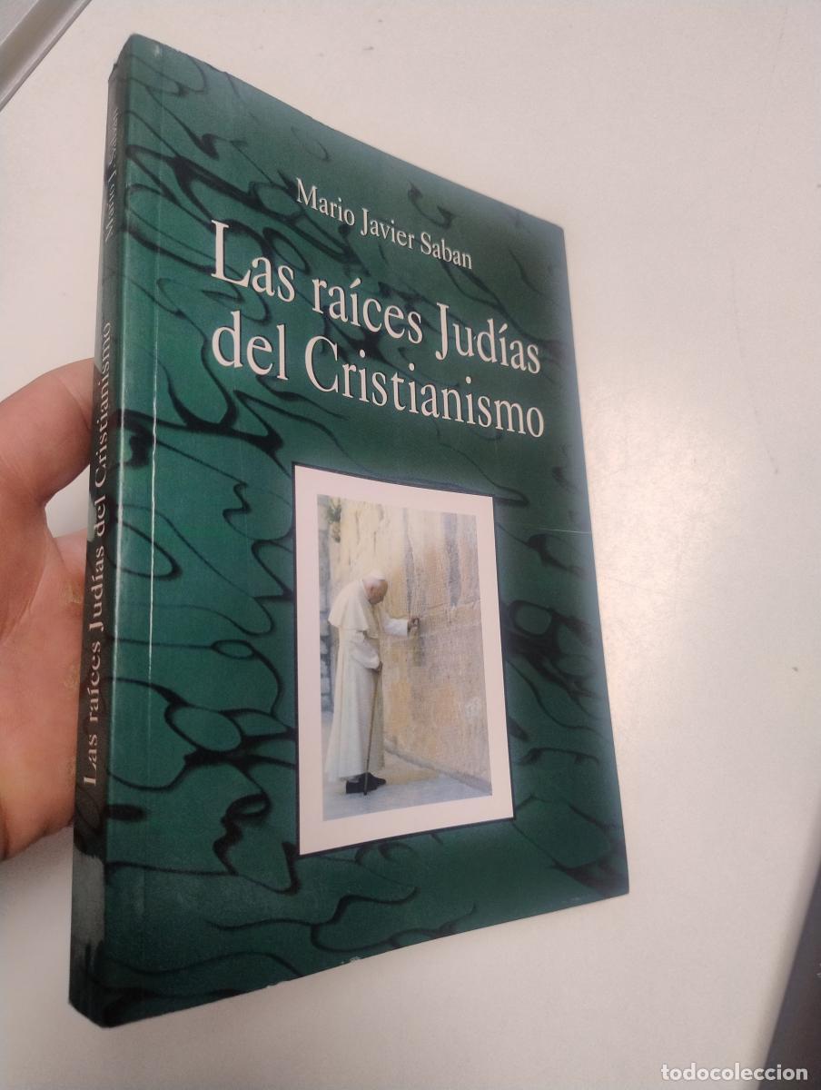 Libros de segunda mano: Las ra&iacute;ces jud&iacute;as del cristianismo - Saban, Mario Javier