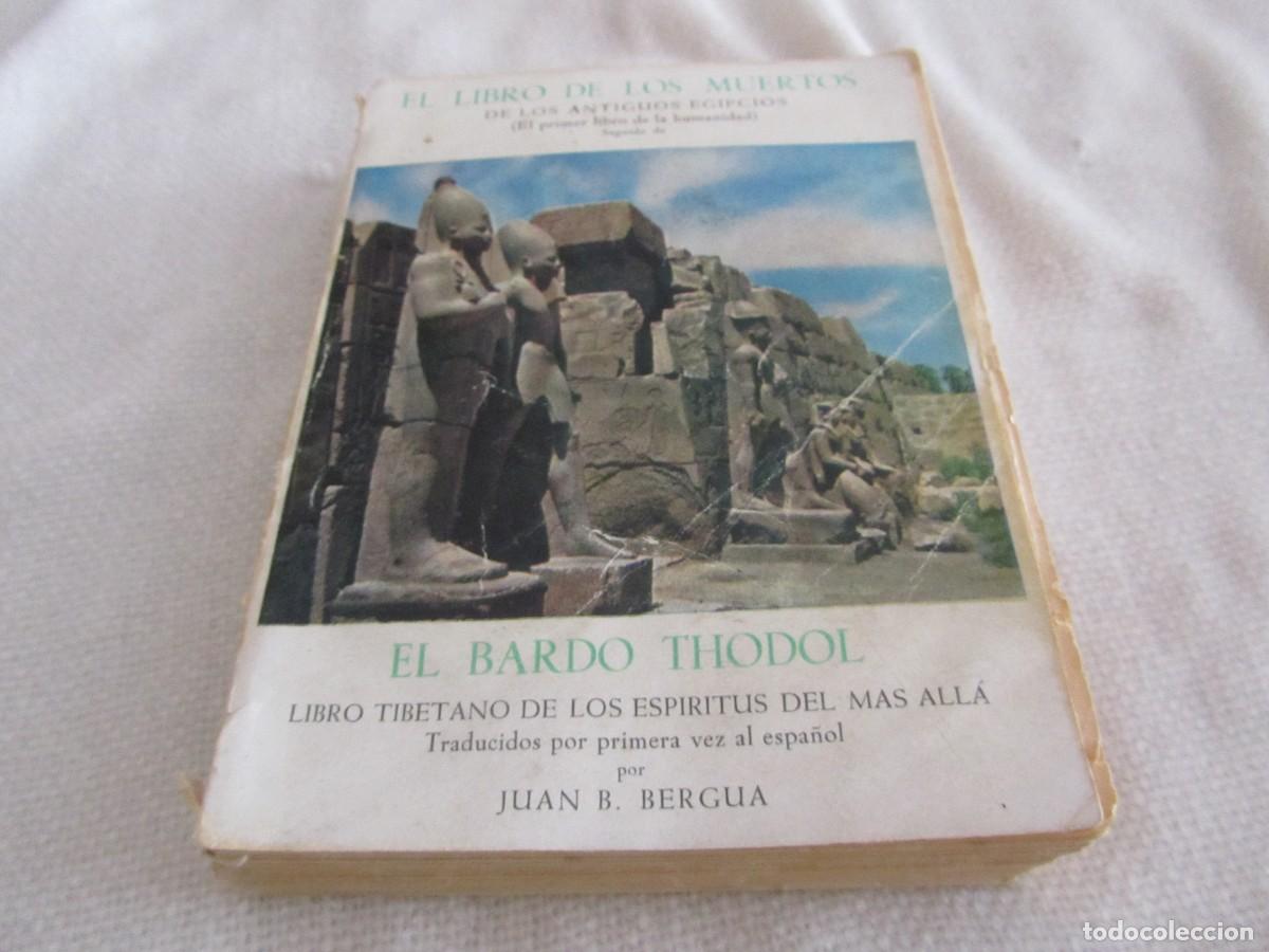 Libros de segunda mano: EL LIBRO DE LOS MUERTOS DE LOS ANTIGUOS EGIPCIOS,EL BARDO THODOL, LIBRO TIBETANO DE LOS ESPIRITUS