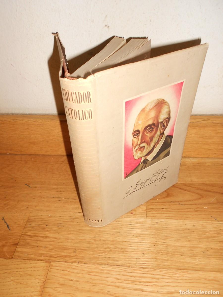 Libros de segunda mano: EDUCADOR CATOLICO segun el espiritu de San Jose Calasanz ATANASIO CANATA - y mas LIBROS 1&euro;y+