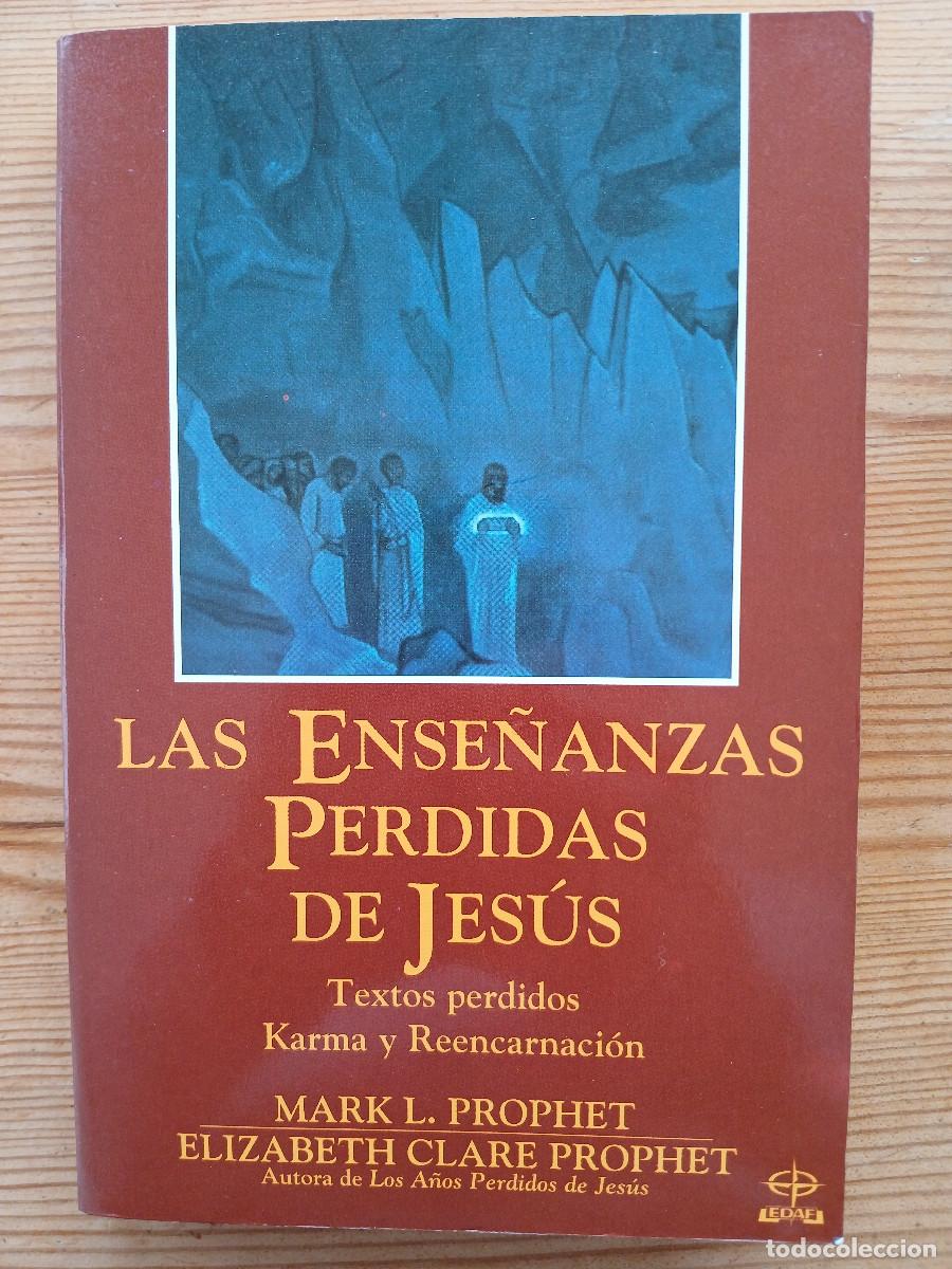 Libros de segunda mano: MARK L. PROPHET & ELIZABETH CLARE PROPHET. LAS ENSE&Ntilde;ANZAS PERDIDAS DE JES&Uacute;S. KARMA Y REENCARNACI&Oacute;N