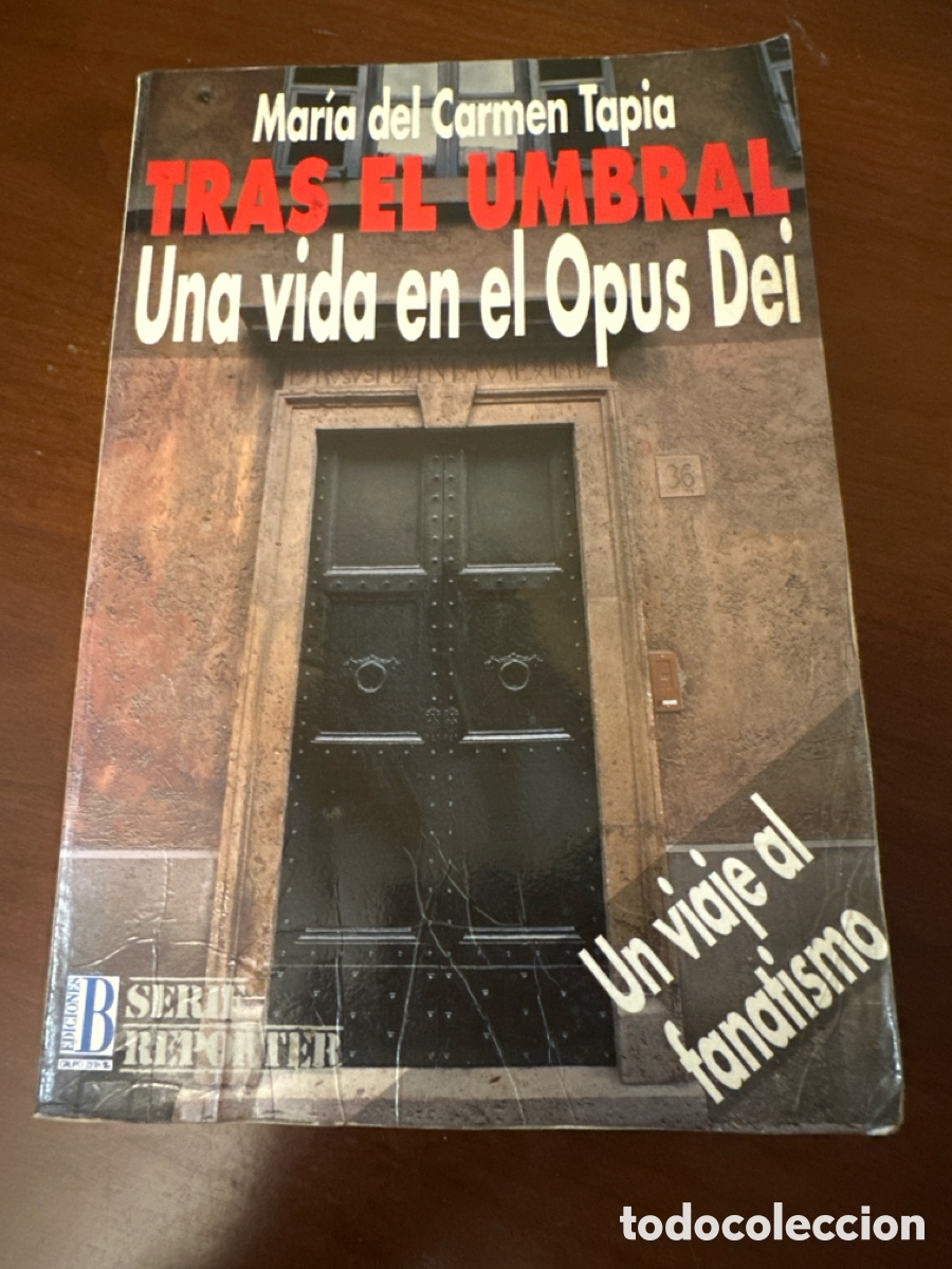 Libros de segunda mano: Tras el umbral. Una vida en el Opus Dei. Mar&iacute;a del Carmen Tapia. Un viaje al fanatismo