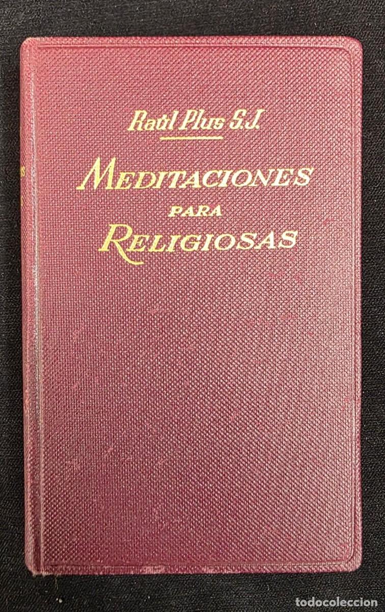 Libros de segunda mano: L.246 Libro religioso antiguo &ldquo;Meditaciones para Religiosas&rdquo; &ndash; Ra&uacute;l Plus S.J. &ndash; 2&ordf; edici&oacute;n 1958