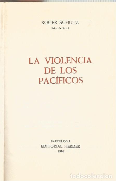 Libros de segunda mano: LA VIOLENCIA DE LOS PACIFICOS - ROGER SCHUTZ - Foto 2