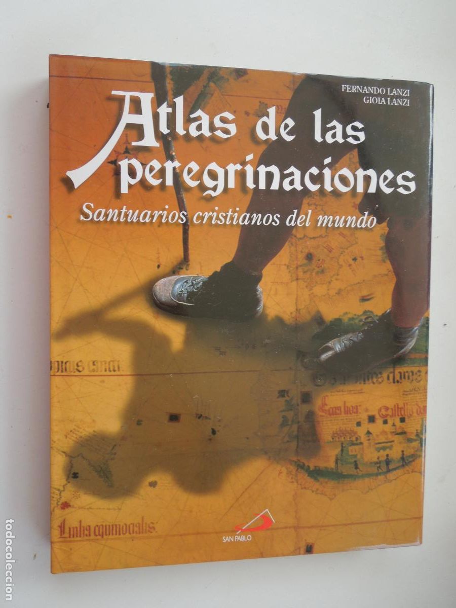 Libros de segunda mano: ATLAS DE LAS PEREGRINACIONES - SANTUARIOS CRISTIANOS DEL MUNDO - FERNANDO LANZI - GIOIA LANZI - 2005