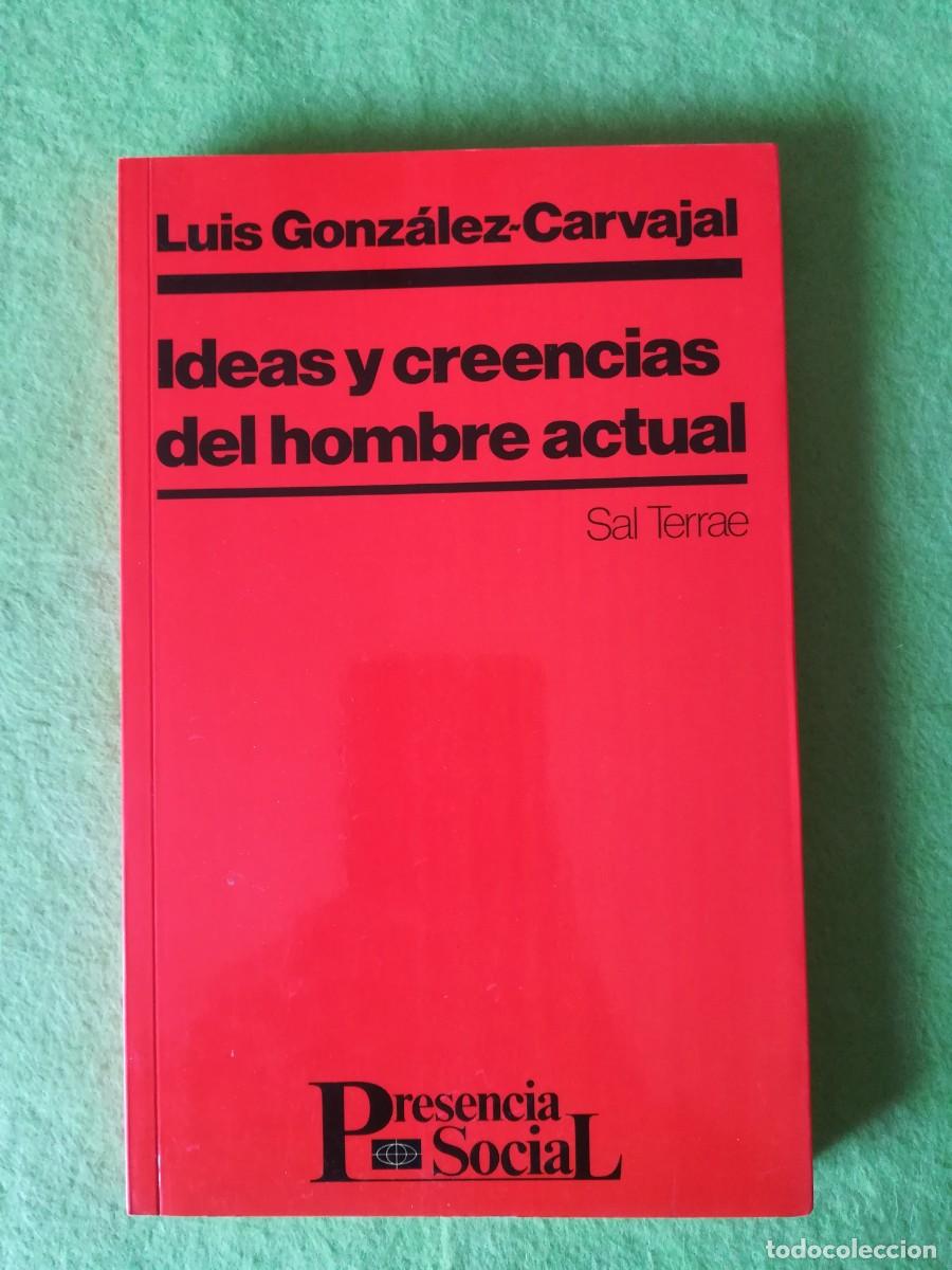 Libros de segunda mano: Ideas y creencias del hombre actual Luiz Gonzalez Carvajal Sal Terrae 1992