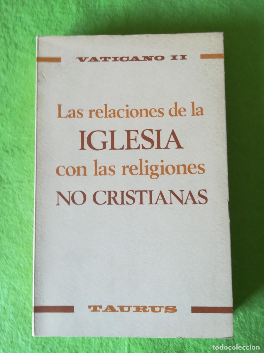 Libros de segunda mano: Las relaciones de la iglesia con las religiones no cristianas Vaticano II taurus 1968