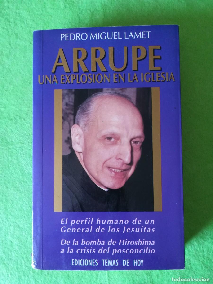 Libros de segunda mano: Arrupe una explosion en la iglesia Pedro Miguel Lamet temas de hoy 1989