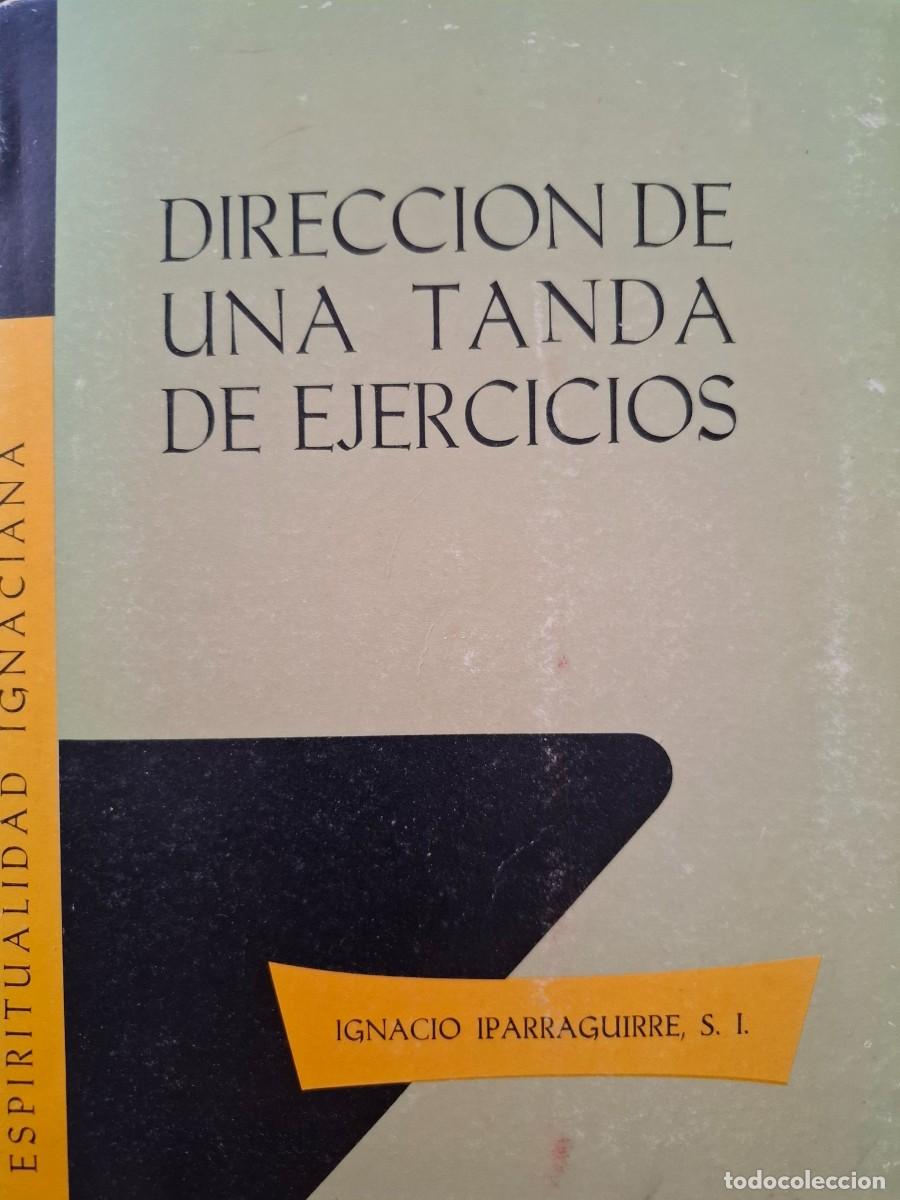 Libros de segunda mano: direcci&oacute;n de una tanda de ejercicios gu&iacute;a del director de ejercicios Ignacio Iparraguirre S I