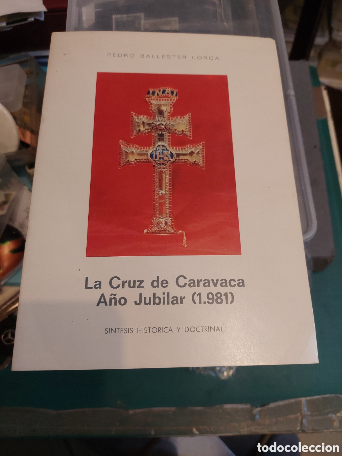 Libros de segunda mano: RELIGI&Oacute;N LA CRUZ DE CARAVACA A&Ntilde;O JUBILAR 1981 SINTESIA HIST&Oacute;RICA Y DROTINAL