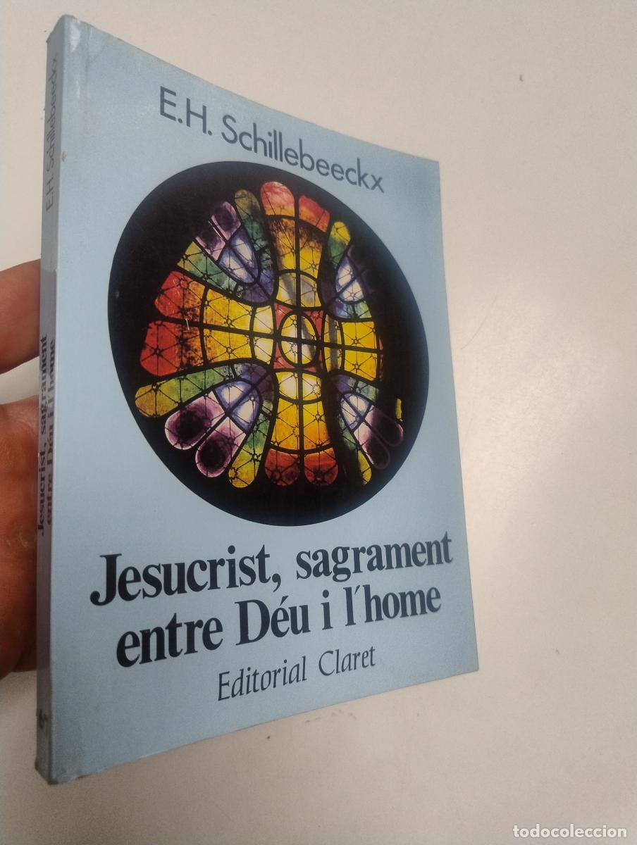 Libros de segunda mano: Jesucrist, sagrament entre D&eacute;u i l'home - Schillebeeckx, E.H.