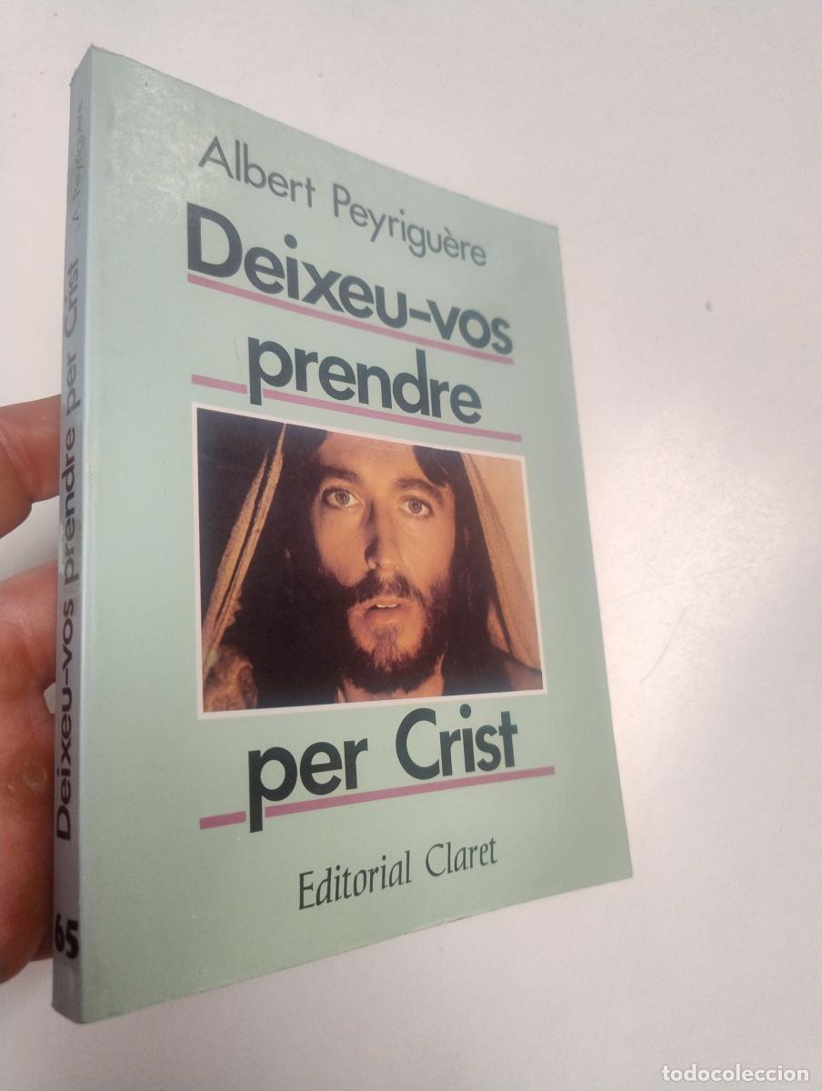 Libros de segunda mano: Deixeu-vos prendre per Crist - Peyrigu&egrave;re, Albert
