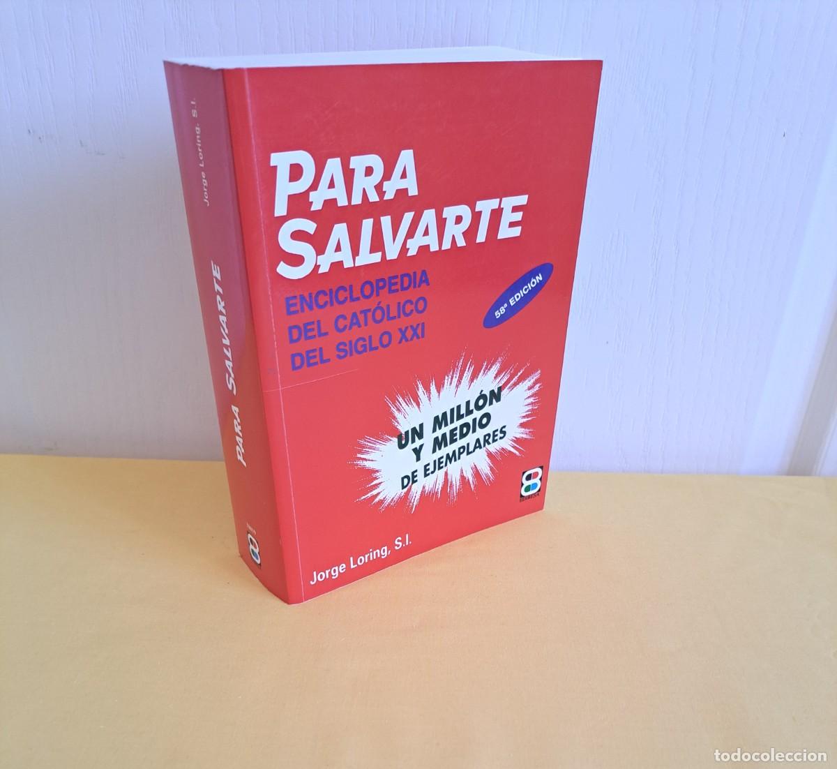 Gebrauchte B&uuml;cher: JORGE LORING, S.L - PARA SALVARTE: ENCICLOPEDIA DEL CATOLICO DEL SIGLO XXI - EDIBESA 2008