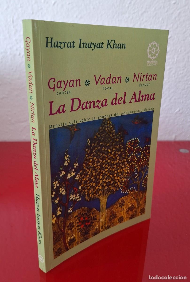 Libros de segunda mano: LA DANZA DEL ALMA GAYAN VADAN NIRTAN MENSAJE SUF&Iacute; - INAYAT KHAN, HAZRAT