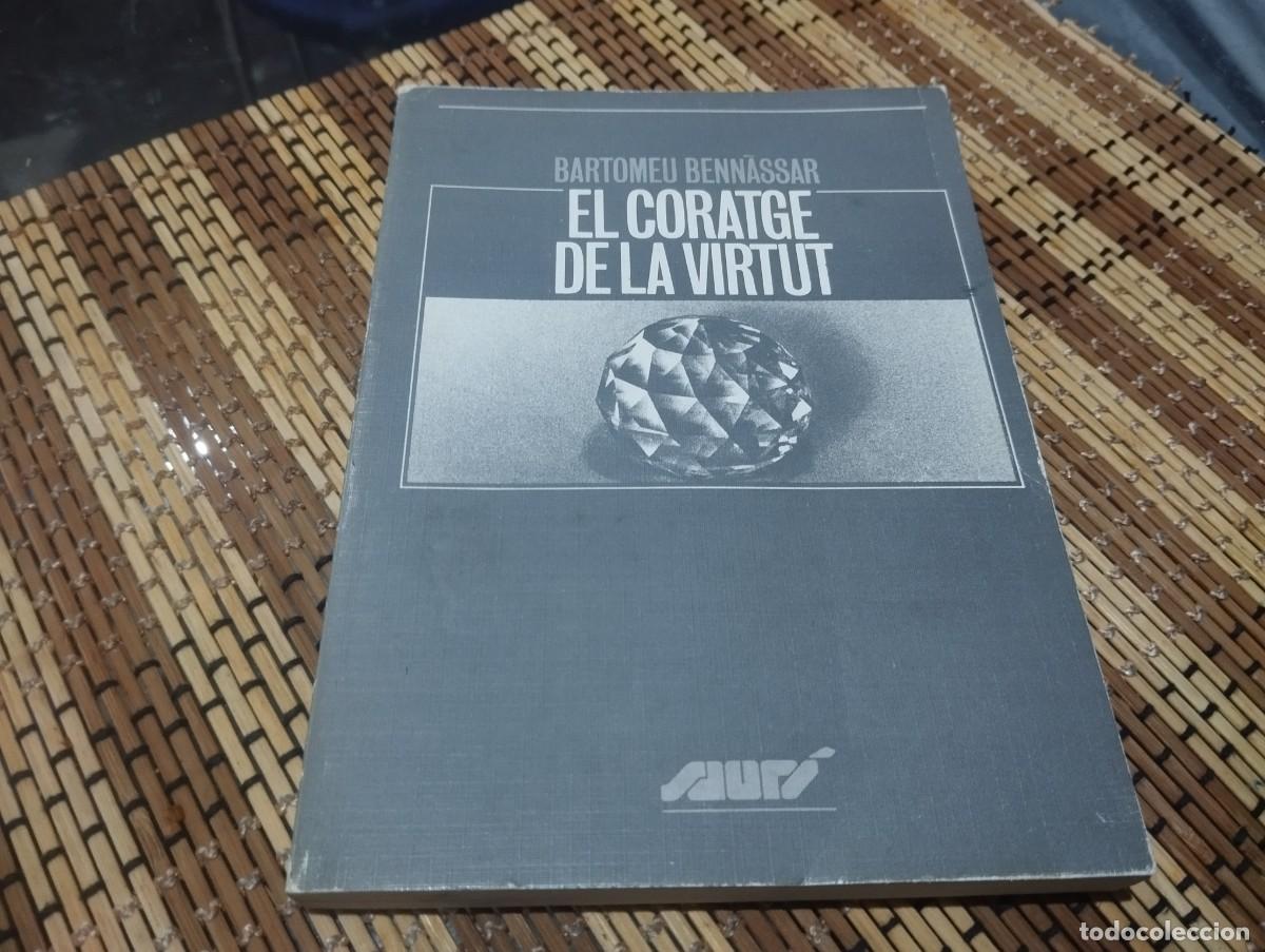 Libros de segunda mano: EL CORATGE DE LA VIRTUT / BARTOMEU BENNASSAR SACERDOT DE MALLORCA 1&ordf; EDICIO 1993