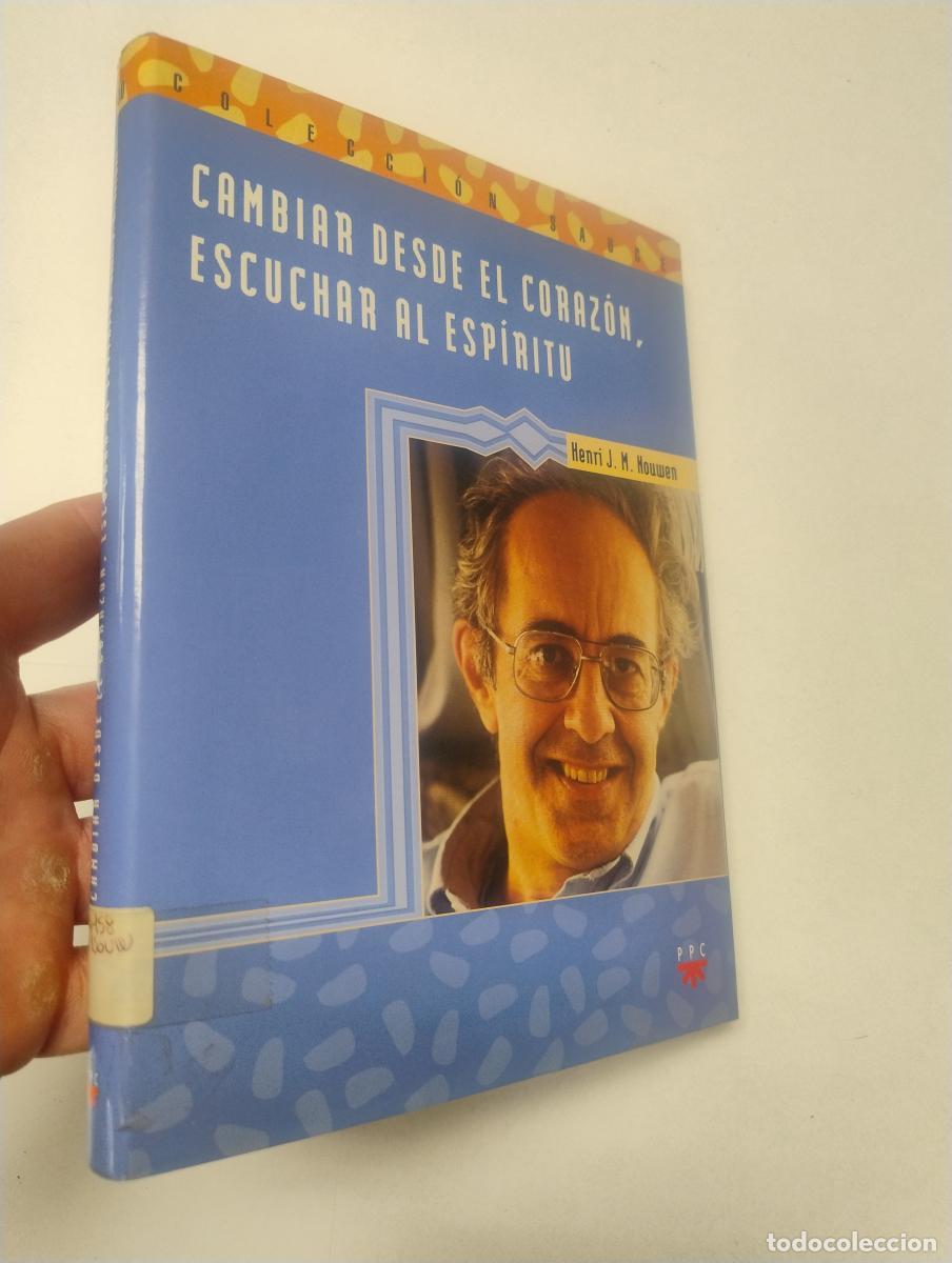 Libros de segunda mano: Cambiar desde el coraz&oacute;n, escuchar al esp&iacute;ritu - Nouwen, Henri J. M.; Guti&eacute;rrez Carreras, Montserrat