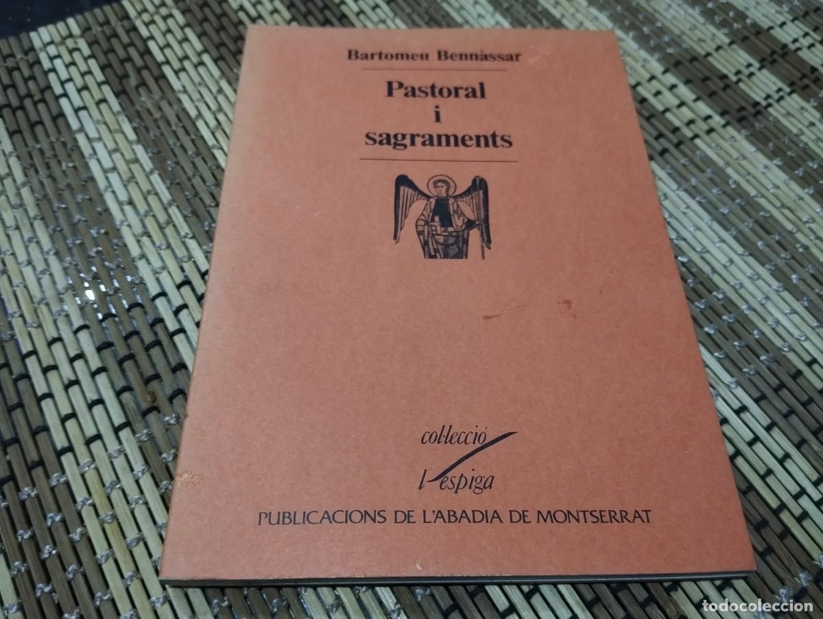 Libros de segunda mano: PASTORAL I SAGRAMENTS / BARTOMEU BENNASSAR / PUBLICACIONS L'ABADIA DE MONTSERRAT 1&ordf; Ed. 1992