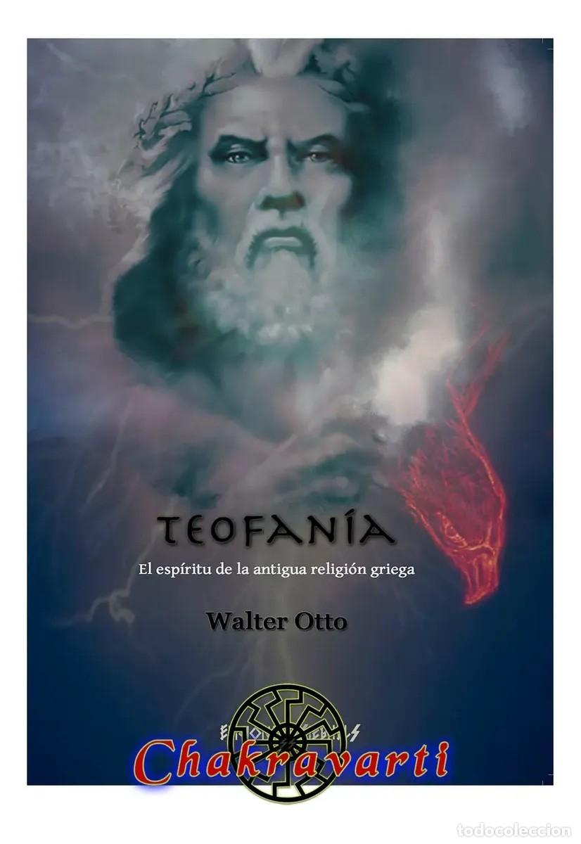 Libros de segunda mano: Walter Otto &mdash; Teofan&iacute;a. El esp&iacute;ritu de la antigua religi&oacute;n griega (Editorial Chakravarti) - LM