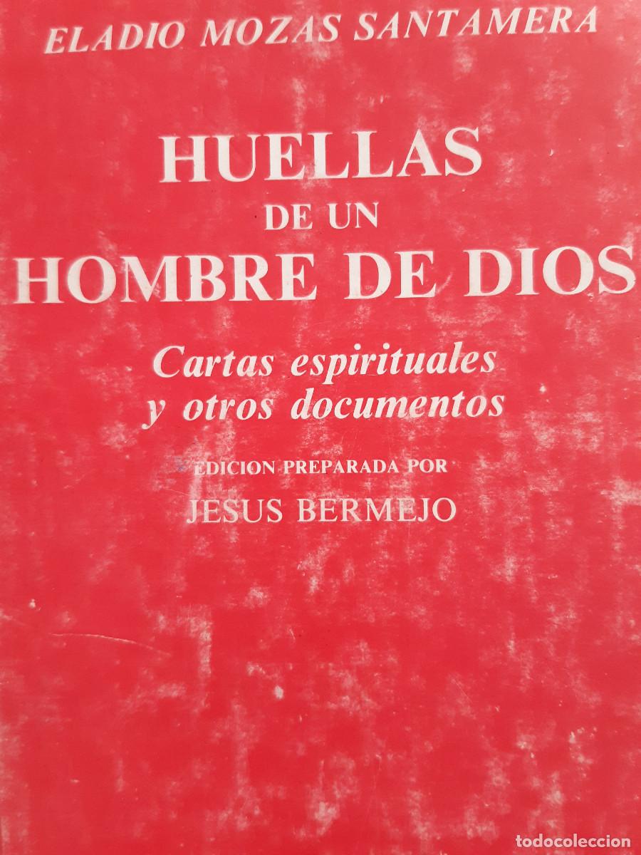 Livres d'occasion: HUELLAS DE UN HOMBRE DE DIOS ELADIO MOZAS SANTAMERA CARTAS ESPIRITUALES 1983 RELIGION TM