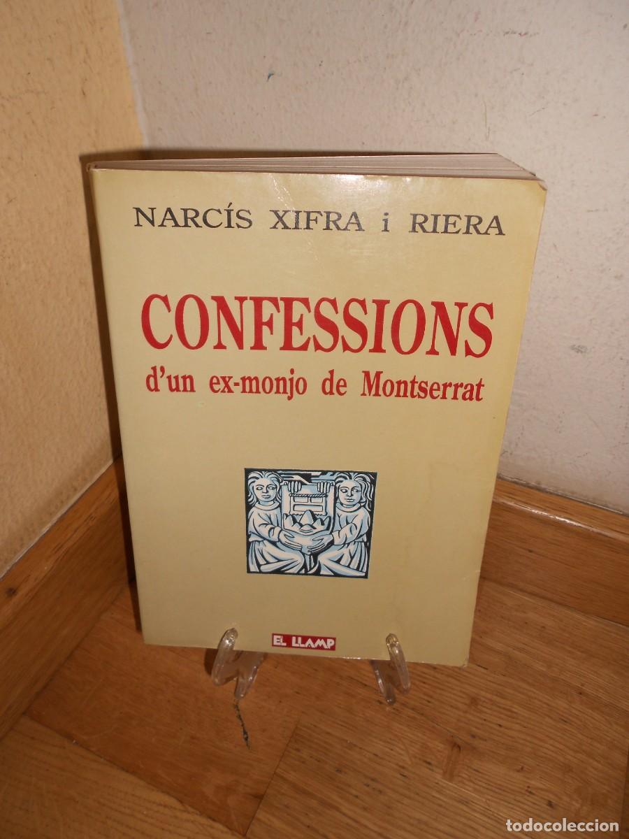 Libros de segunda mano: NARCIS XIFRA i RIERA / CONFESSIONS d'un ex monjo de Montserrat - DISPONGO de mas LIBROS - 1&euro;y+