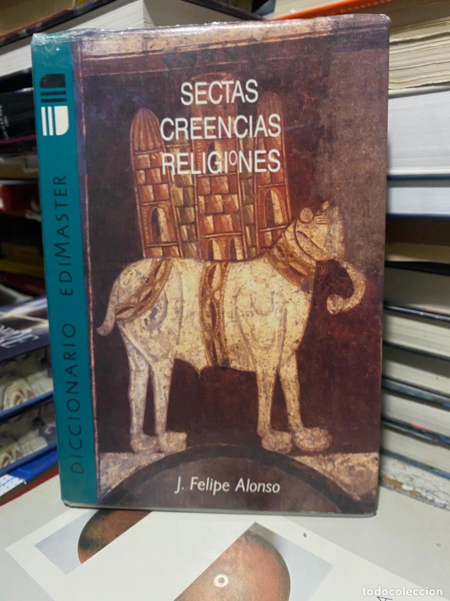 Libros de segunda mano: sectas creencias religiones, j. Felipe Alonso, diccionario edimaster