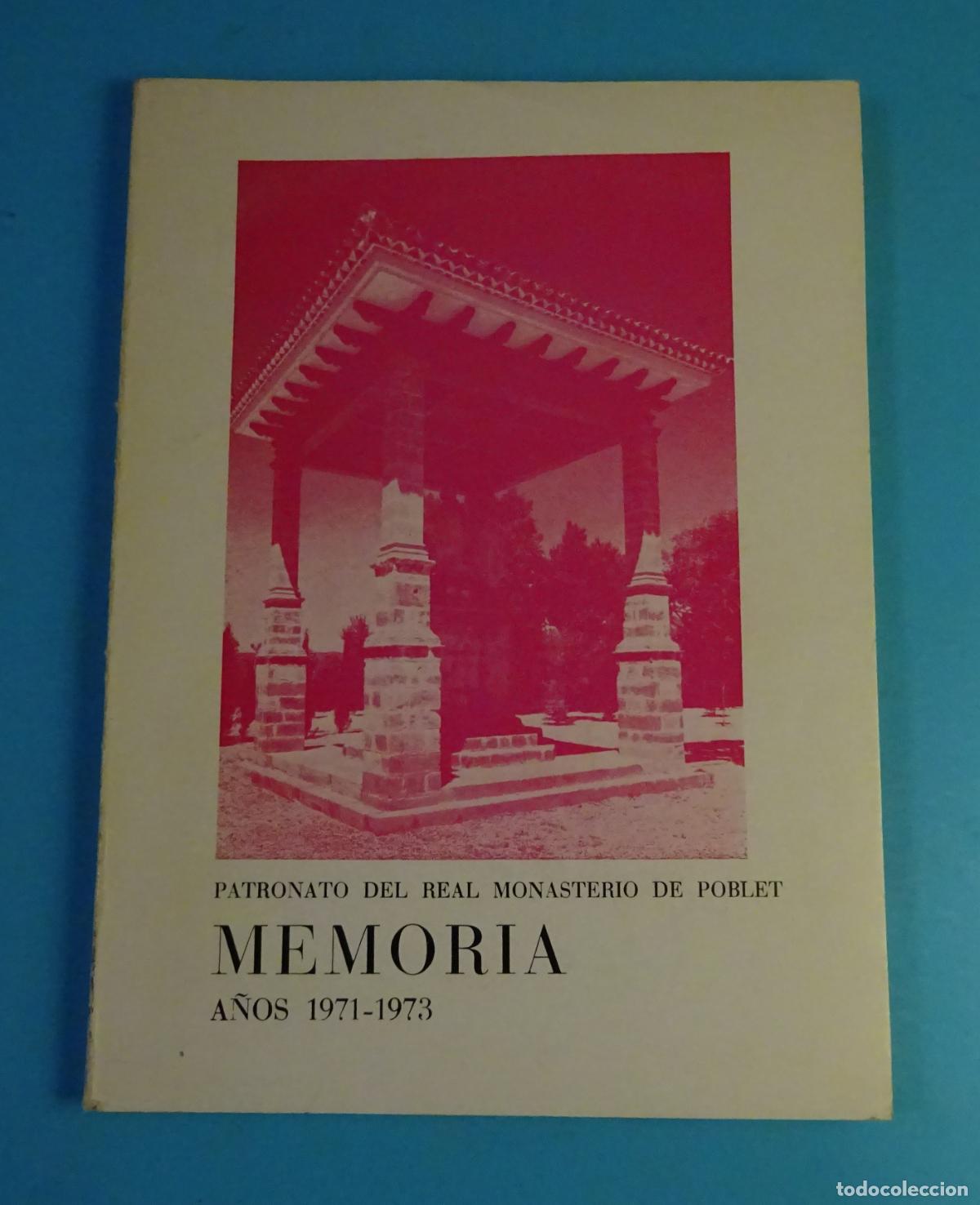 Libros de segunda mano: PATRONATO DEL REAL MONASTERIO DE POBLET. MEMORIA A&Ntilde;OS 1971-1973. FEL&Iacute;O A. VILARRUBIAS