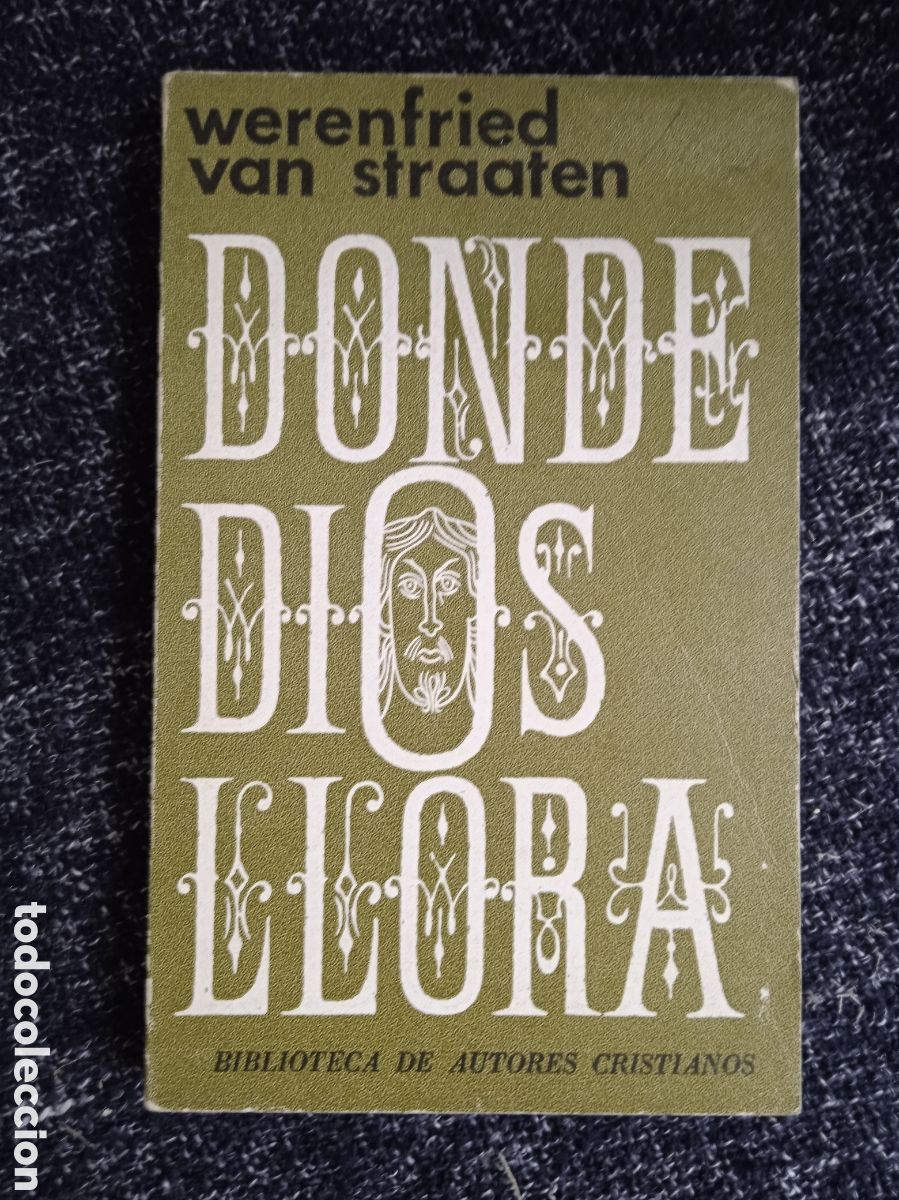 Libros de segunda mano: DONDE DIOS LLORA / WERENFRIED VAN STRAATEN