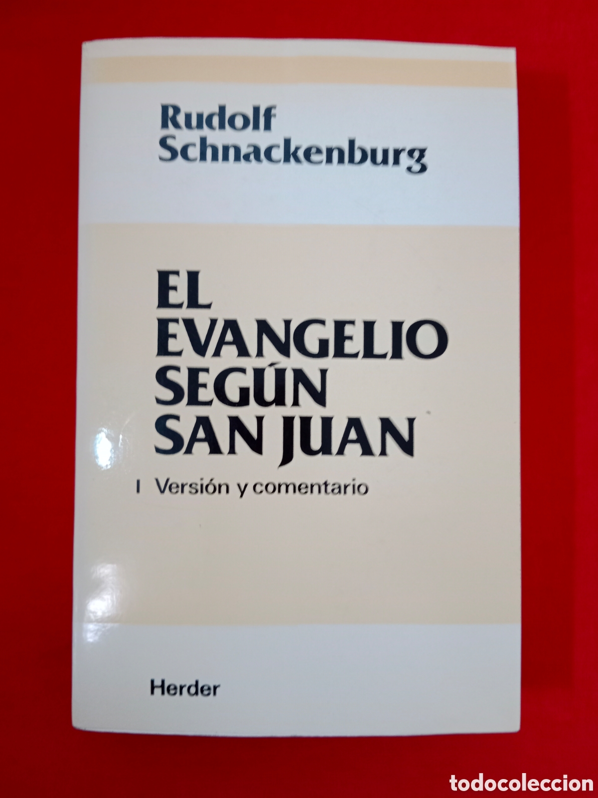 Livros em segunda m&atilde;o: RUDOLF SCHNACKENBURG, EL EVANGELIO SEG&Uacute;N SAN JUAN I , HERDER , PRIMERA EDICI&Oacute;N
