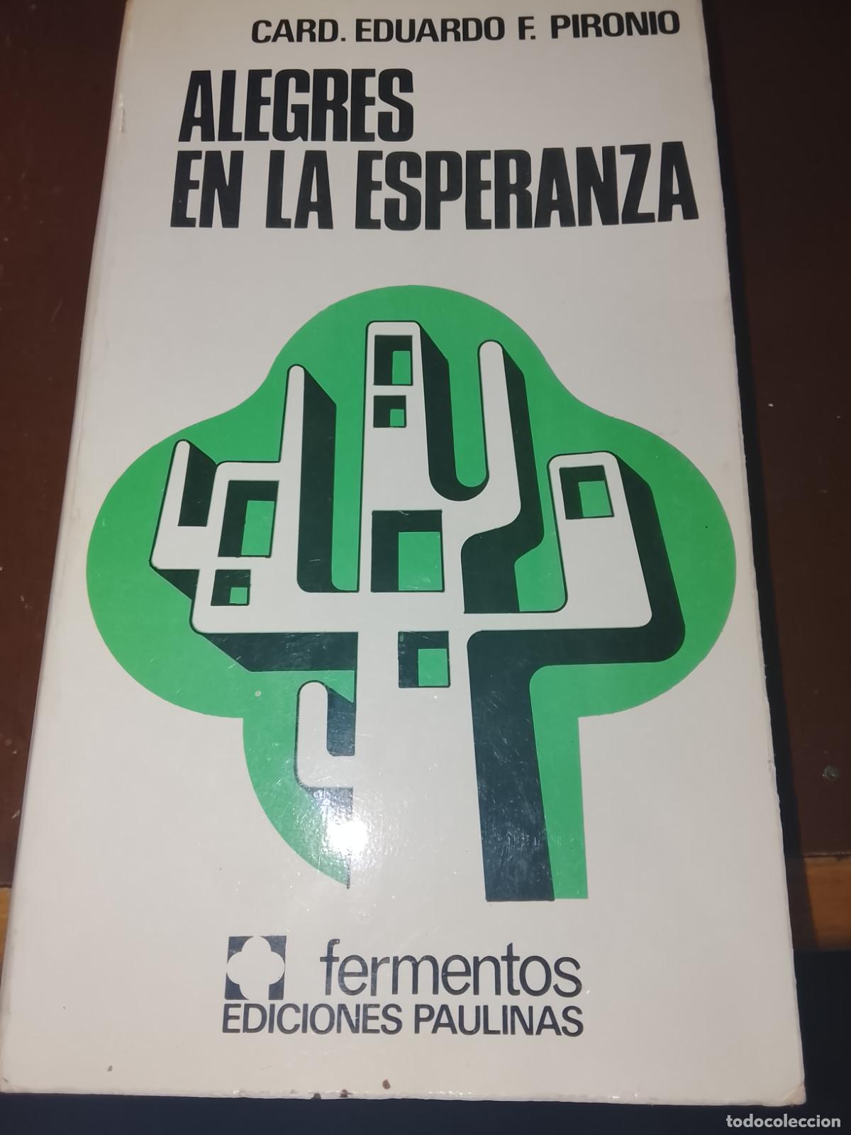 Libros de segunda mano: ALEGRES EN LA ESPERANZA - CARD. EDUARDO F. PIRONIO - ED. PAULINAS (1979) - BEATO JMJ
