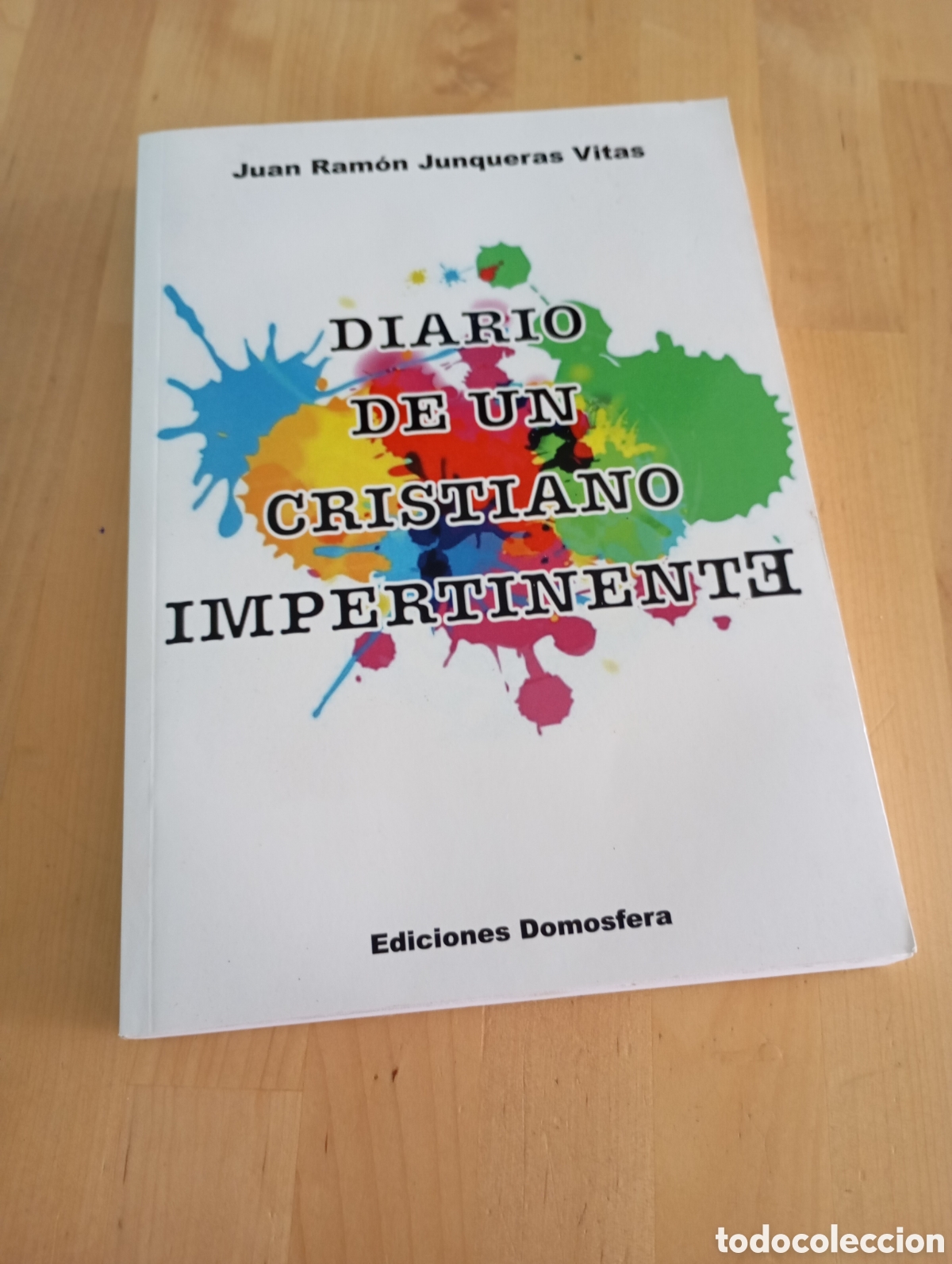 Libros de segunda mano: Diario de un Cristiano Impertinente. Juan Ram&oacute;n Junqueras Vitas. Domosfera # teolog&iacute;a protestante