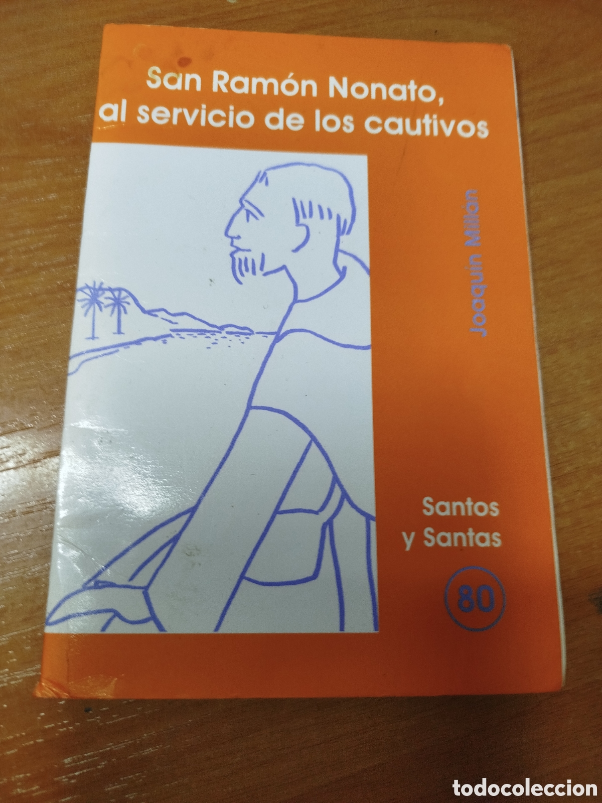 Libros de segunda mano: San Ram&oacute;n nonato al servicio de los cautivos. Joaqu&iacute;n Mill&aacute;n. Santos