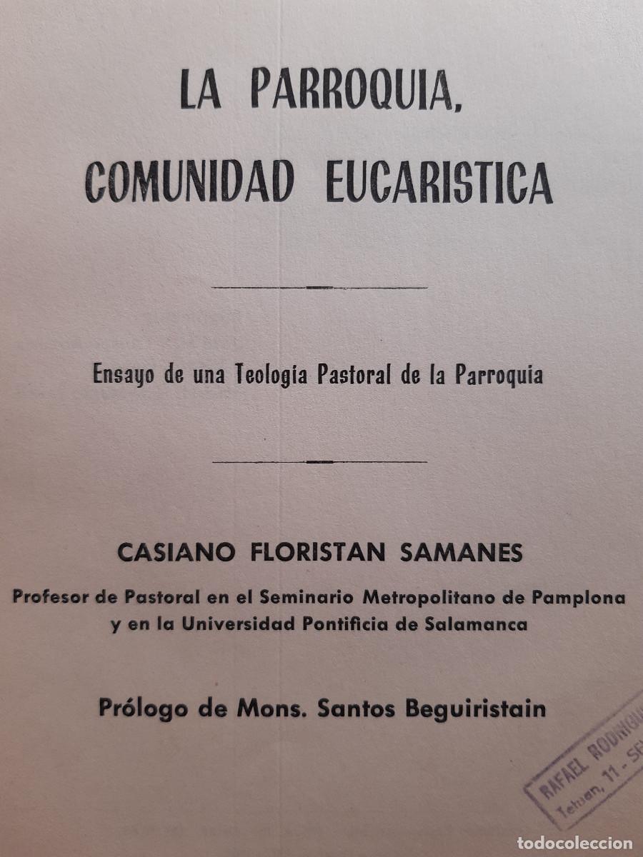 Libros de segunda mano: LA PARROQUIA COMUNIDAD EUCARISTICA CASIANO FLORISTAN SAMANES PROLOGO SANTOS BEGUIRISTAIN 1961