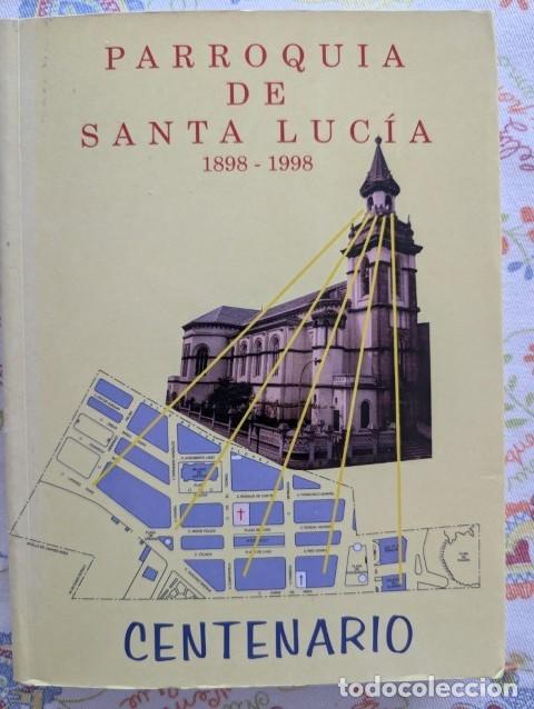 Libros de segunda mano: PARROQUIA DE SAN LUCIA 1898-1998 LA CORU&Ntilde;A CENTENARIO LOPEZ ARTES GRAFICAS 2001 CON REGALOS