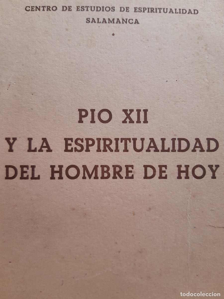Libros de segunda mano: PIO XII Y LA ESPIRITUALIDAD DEL HOMBRE DE HOY CENTRO DE ESTUDIOS DE ESPIRITUALIDAD SALAMANCA 1958
