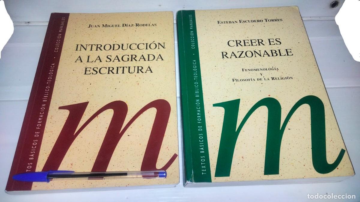 Libros de segunda mano: Introducci&oacute;n a la sagrada escritura de J. M. D&iacute;az Rodelas - Creer es Razonable de E. Escudero Torres