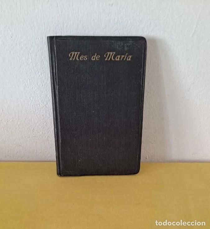 Livres d'occasion: EL MES DE MARIA O MES DE MAYO CONSAGRADO A LA SANT&Iacute;SIMA VIRGEN - MADRID 1940