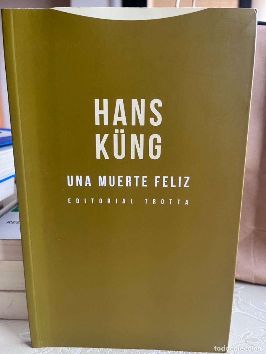 Libros de segunda mano: Kung, Hans.- Una muerte feliz