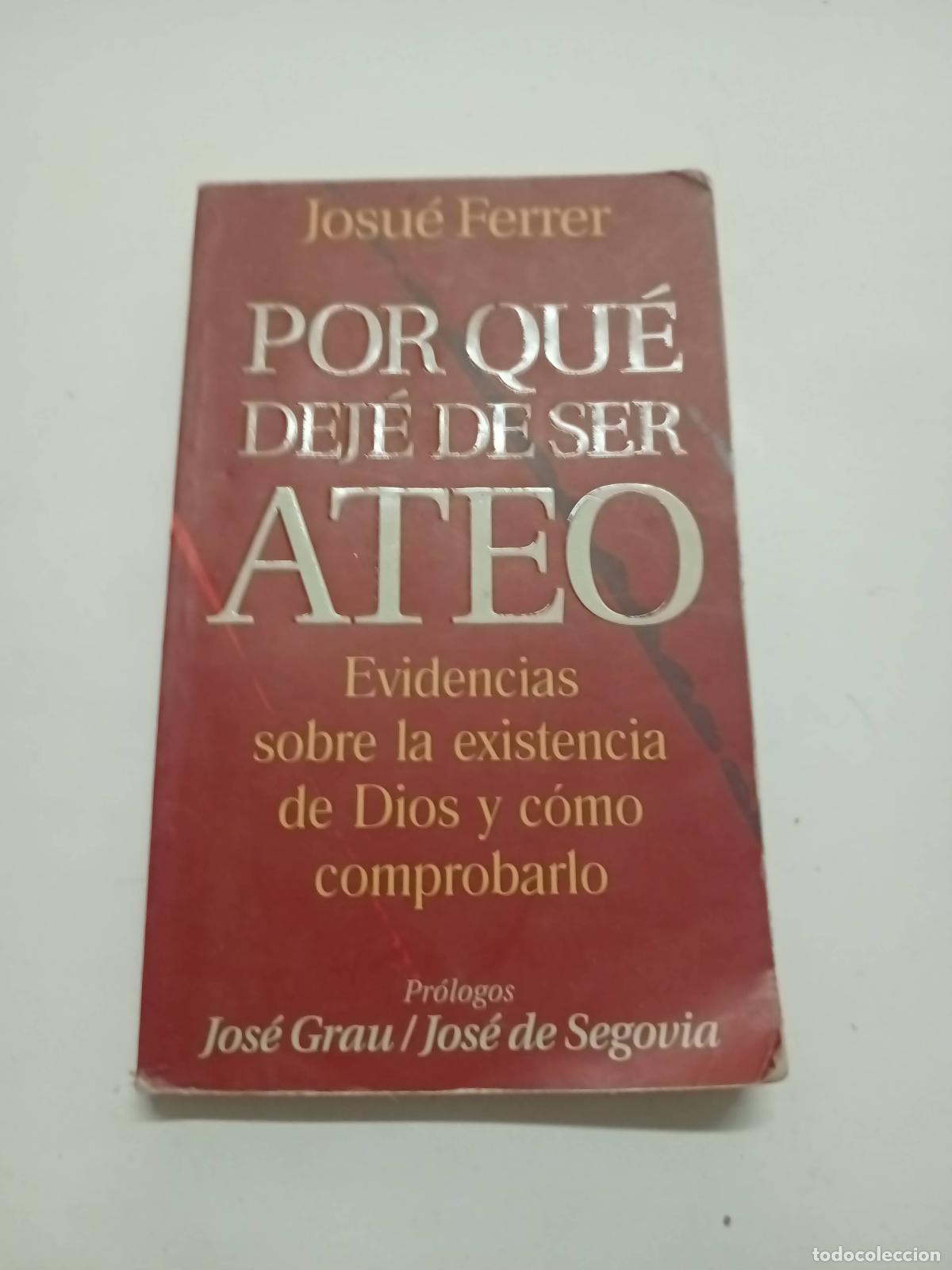 Libros de segunda mano: Por qu&eacute; dej&eacute; de ser ateo - Josu&eacute; Ferrer