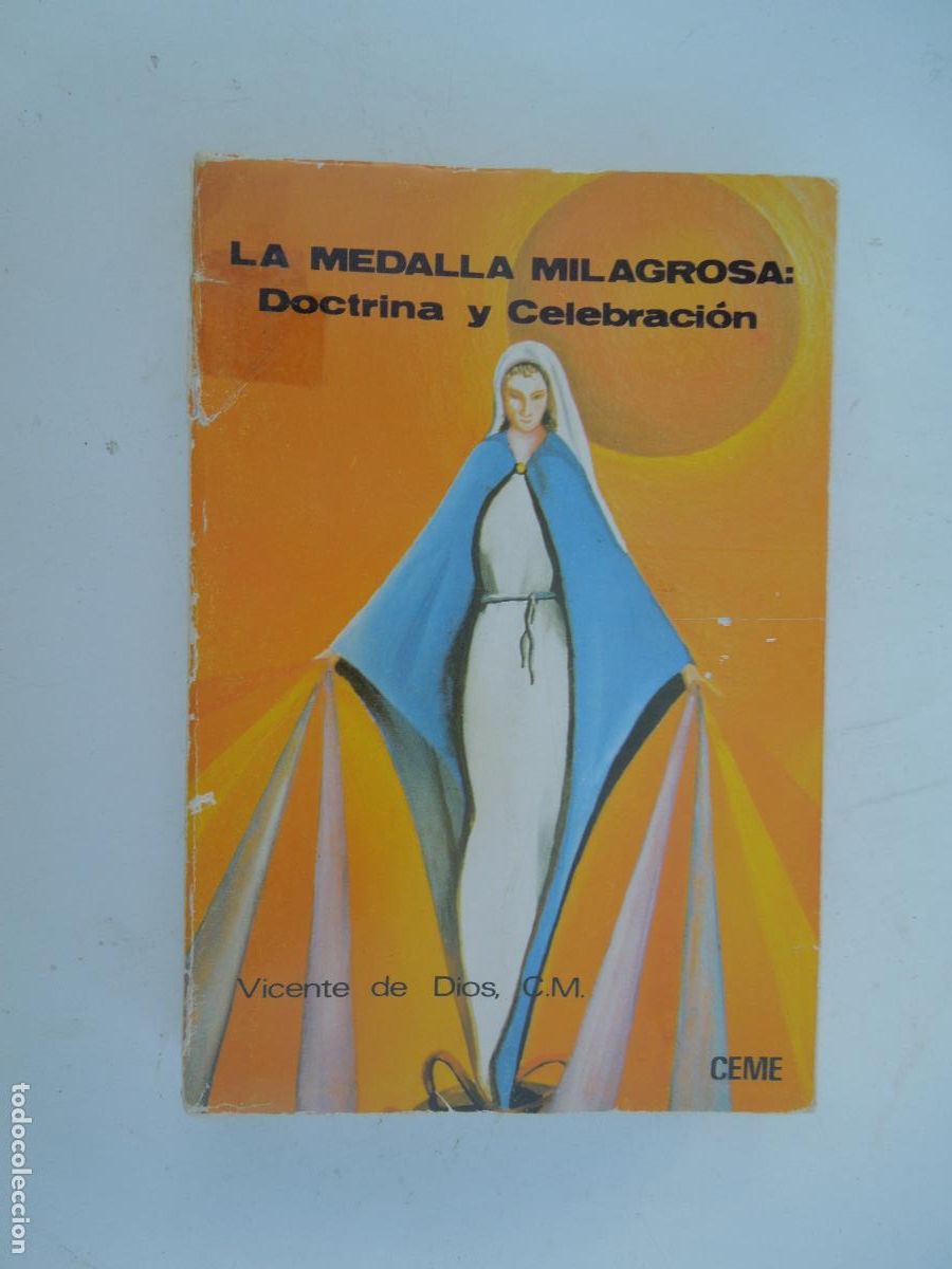 Libros de segunda mano: LA MEDALLA MILAGROSA: DOCTRINA Y CELEBRACI&Oacute;N-VICENTE DE DIOS-EDITORIAL CEME SALAMANCA 1986.
