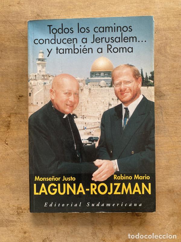 Libros de segunda mano: Todos los caminos conducen a Jerusalem&hellip; y tambien a Roma - Monse&ntilde;or Laguna Justo; Rabino Rojzman Mar