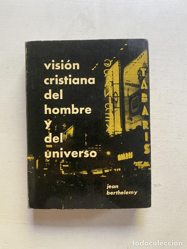Libros de segunda mano: Vision cristiana del hombre y del universo - Berthelemy Jean