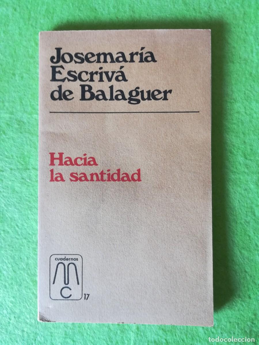 Libros de segunda mano: Hacia la santidad Josemaria Escriva de Balaguer cuadernos 17 1978