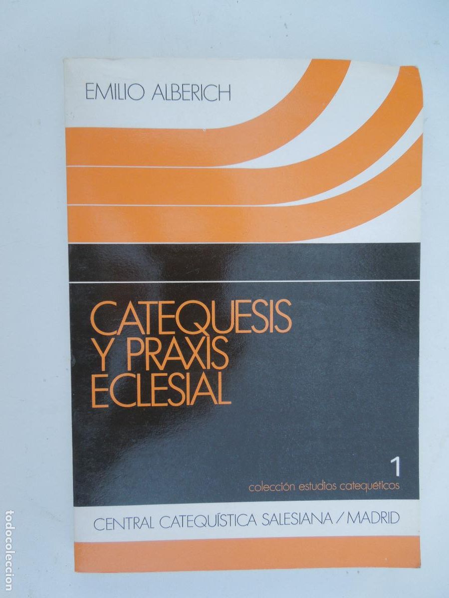 Libros de segunda mano: CATEQUESIS Y PRAXIS ECLESIAL-EMILIO ALBERICH-ESTUDIOS CATEQU&Eacute;TICOS 1-C. CATEQUISTA SALESIANA 1983.