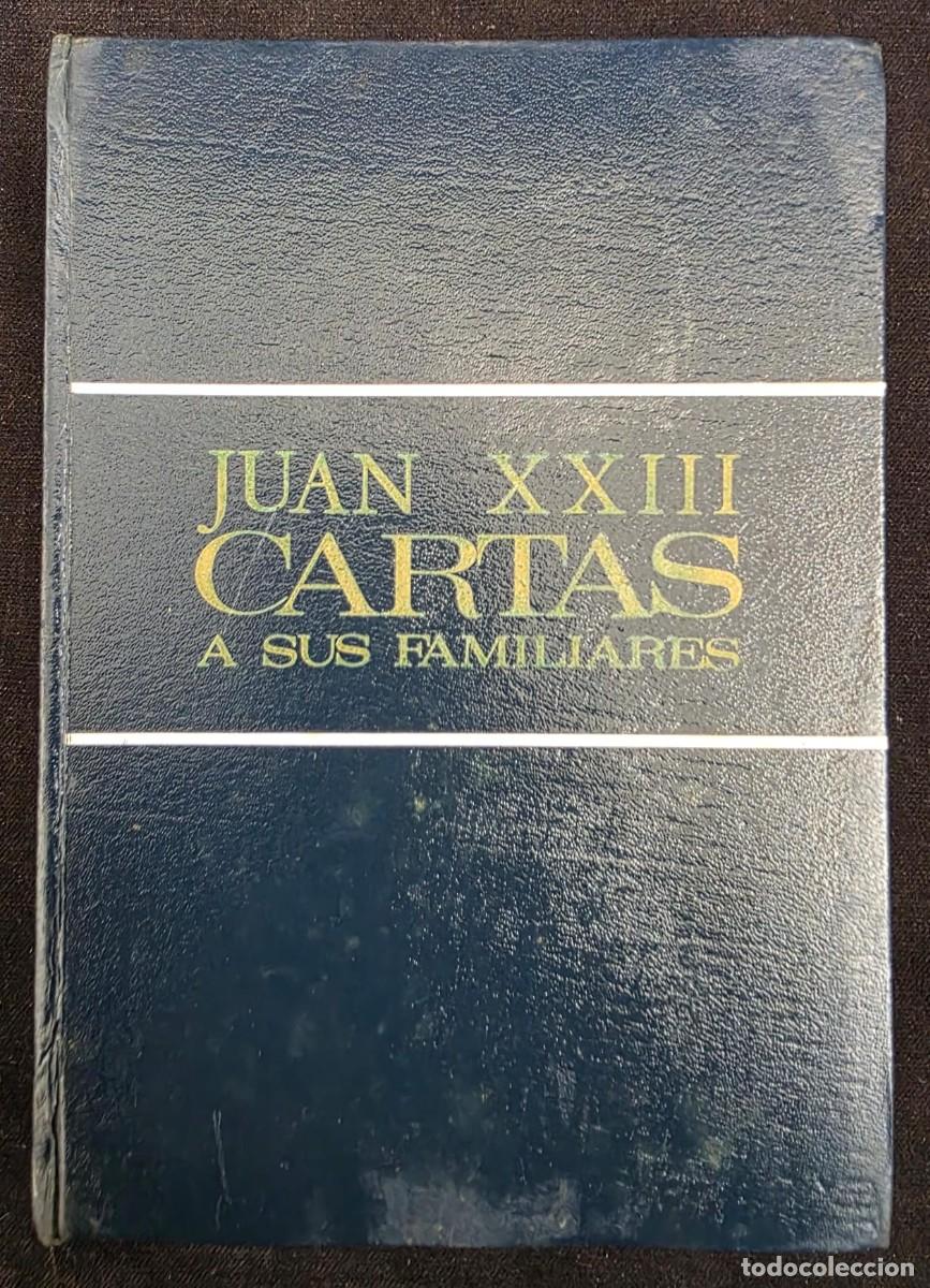 Libros de segunda mano: L.266 Juan XXIII Cartas a Sus Familiares Libro Religioso Antiguo Ediciones Paulinas