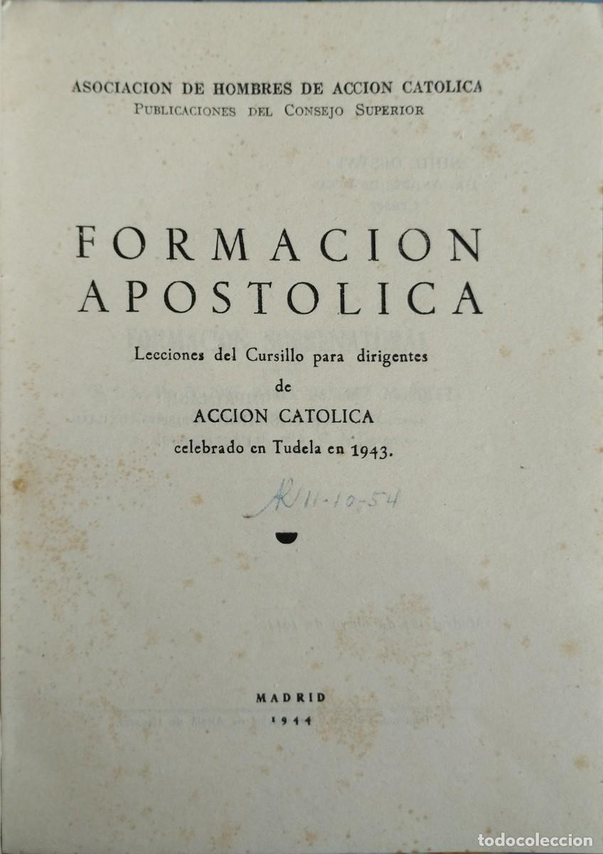 Libros de segunda mano: Formaci&oacute;n apost&oacute;lica. Lecciones del cursillo para dirigentes de Acci&oacute;n Cat&oacute;lica celebrado en Tudela