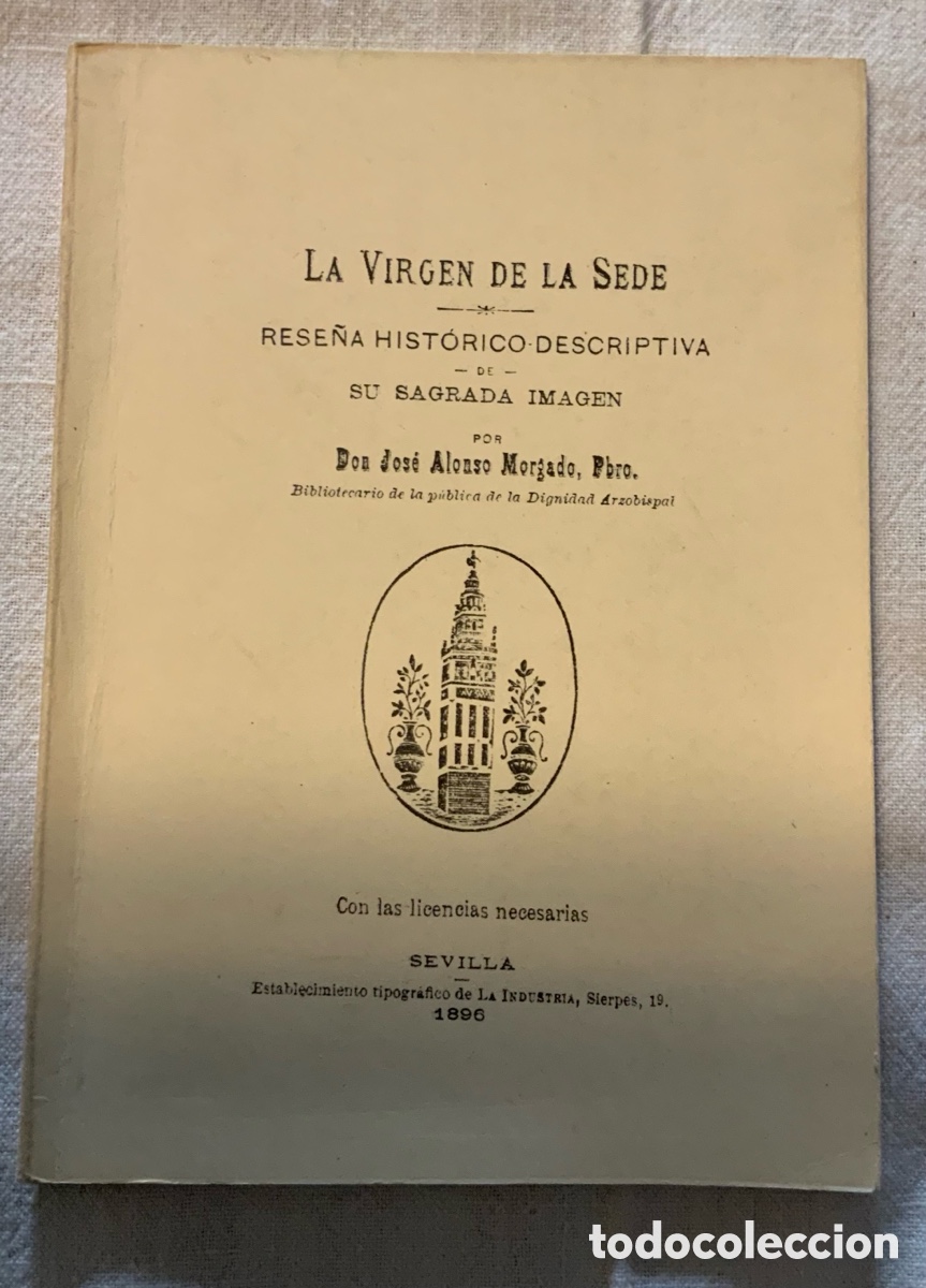 Second hand books: La Virgen de la Sede: Rese&ntilde;a hist&oacute;rico-descriptiva de su Sagrada Imagen