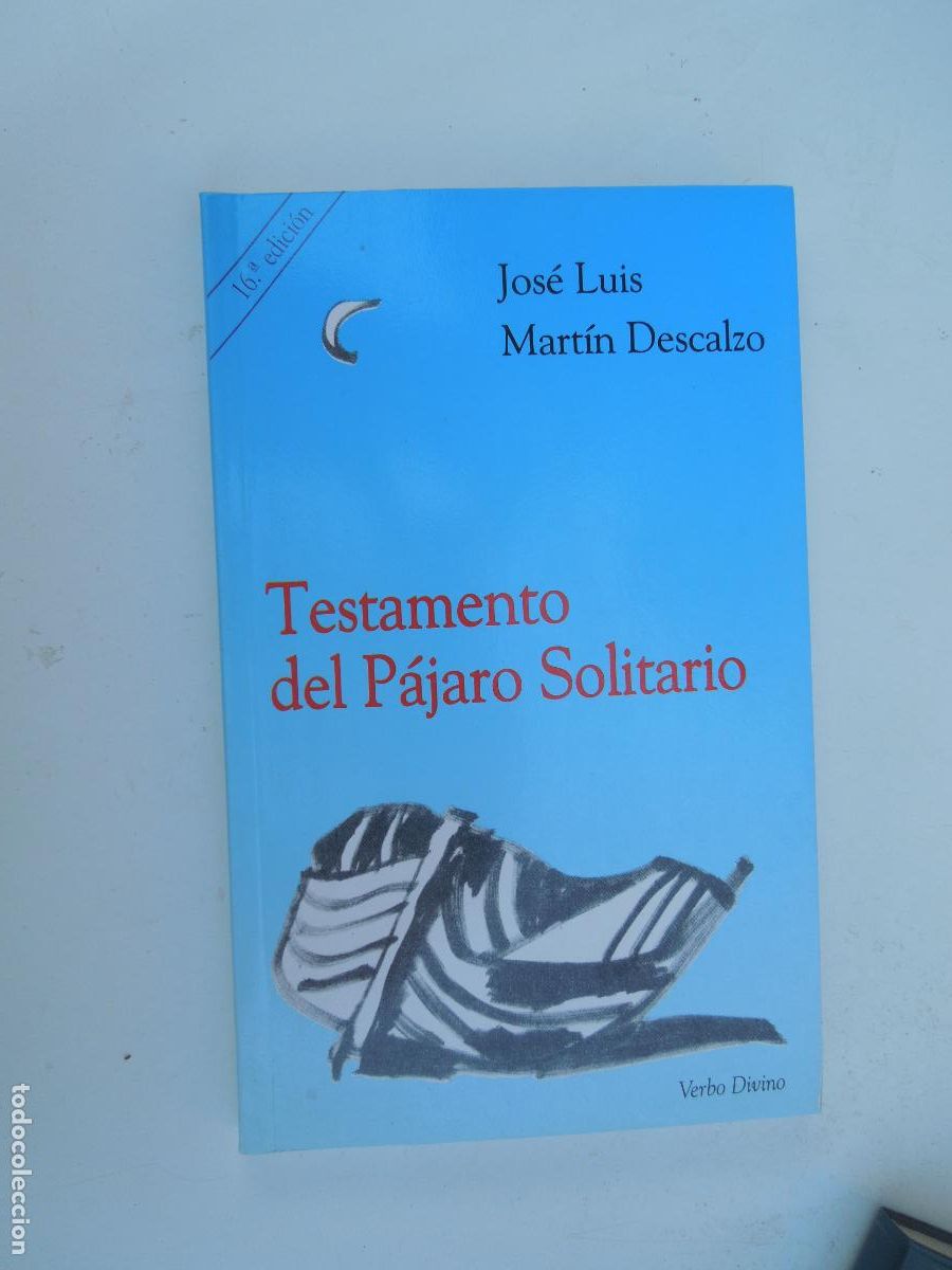 Libros de segunda mano: TESTAMENTO DEL P&Aacute;JARO SOLITARIO-JOS&Eacute;LUIS MART&Iacute;N DESCALZO-EDITORIAL VERBO DIVINO 1991.